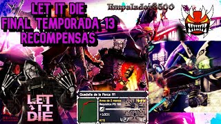 Let It Die - Final Temporada 13 - Taladradora+15 Vs Pale Wind [Nightmare] + Nueva Guadaña Roja!