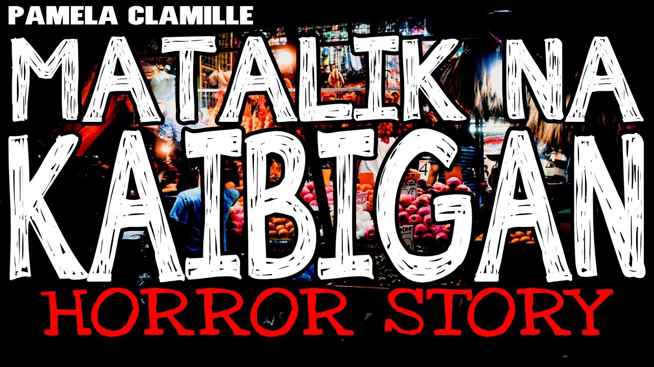 MATALIK NA KAIBIGAN HORROR STORY | TRUE HORROR STORIES | TAGALOG HORROR