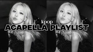 Kpop Acapella playlist ✨