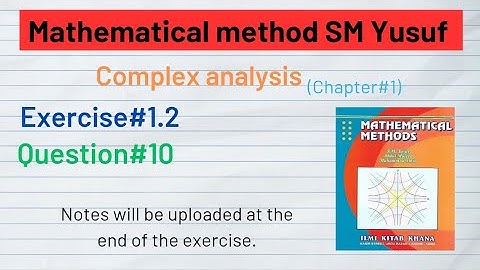 Exercise#1.2 question#10 full mathematical method SM Yusuf complex Numbers