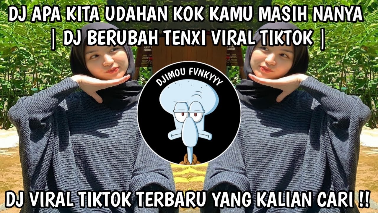 DJ APA KITA UDAHAN KOK KAMU MASIH NANYA | | DJ BERUBAH TENXI VIRAL TIKTOK  2026 YANG KALIAN CARI !!