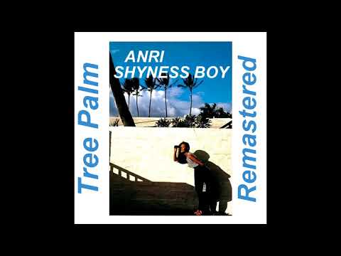Anri SHYNESS BOY Tree Palm 200 Pure Remastered