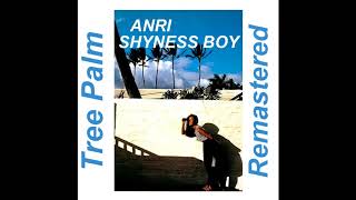 Anri - SHYNESS BOY (Tree Palm 200% Pure Remastered)