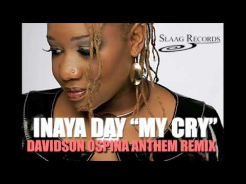 Inaya Day - My Cry (Davidson Ospina Anthem Remix)