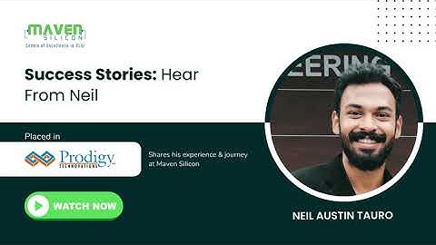 Neil Placed in Prodigy Technovations- shares his journey with @Maven Silicon | Best VLSI Training