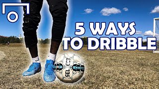 HOW TO DRIBBLE IN SOCCER : 5 EASY DRIBBLING TECHNIQUES