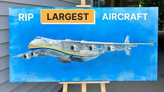 OIL PAINTING Time-lapse WORLD&#39;S LARGEST Aircraft An-225 #МРІЯ