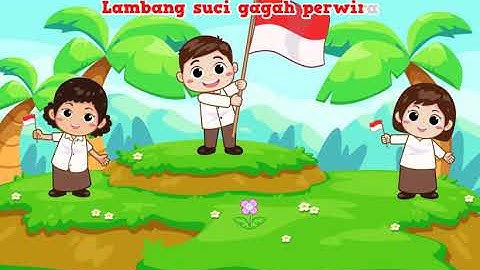 Berkibarlah Benderaku - Lagu Nasional Anak