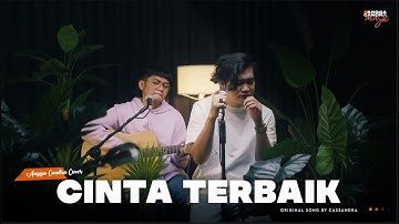 CINTA TERBAIK -  CASSANDRA | ANGGA CANDRA COVER
