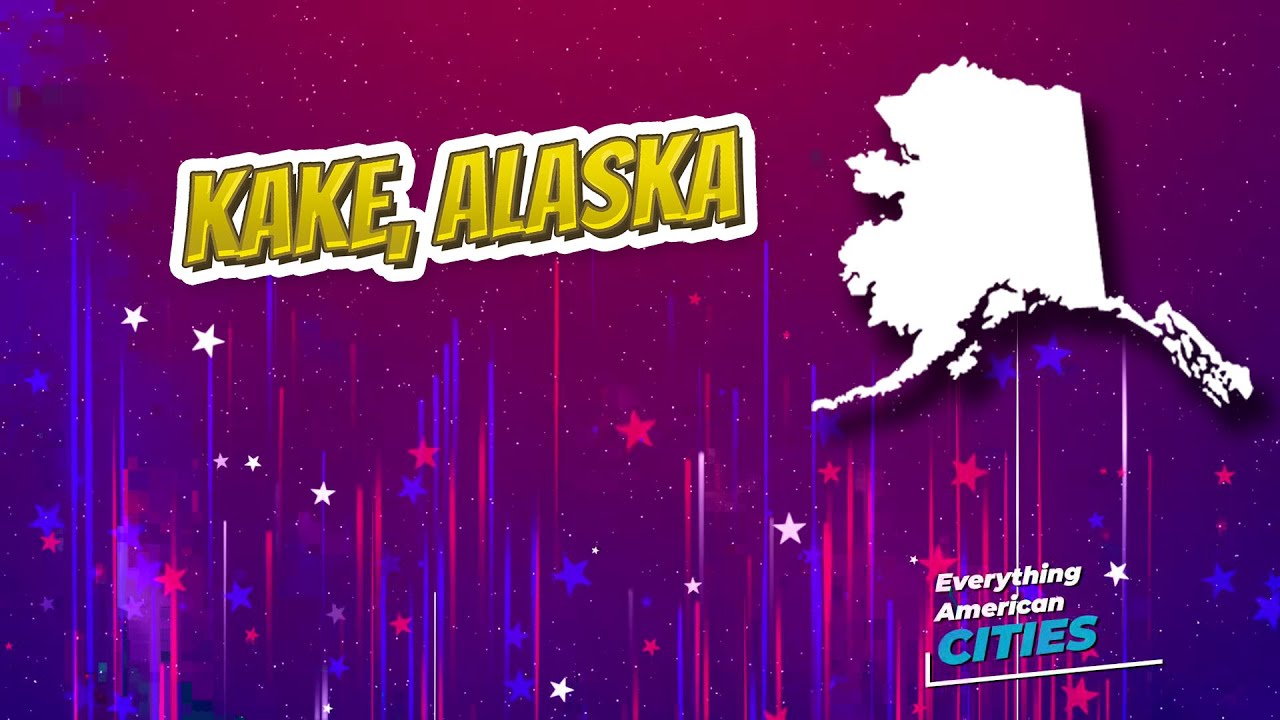 Kake, Alaska ⭐️🌎 AMERICAN CITIES 🌎⭐️ YouTube