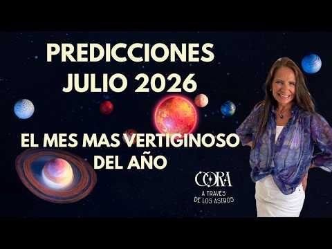 Astrological Predictions. July 2026. The most dizzying month of the year.