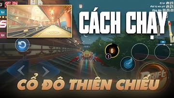 ZingSpeed Mobile | Hướng Dẫn Cách Chạy Cơ Bản Map Cổ Đô Thiên Chiếu Cho Người Mới