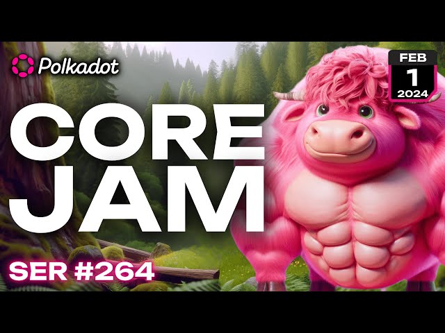 Polkadot 2.0 - Gavin Wood's CoreJam - John Linden of Mythical Games - SER, Have ya' Heard?