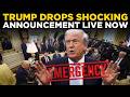 Trump LIVE Trump Makes STUNNING Announcement In All Important Press Conference US News LIVE