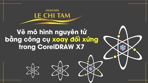 TỰ HỌC ĐỒ HỌA với CorelDRAW X7 | Bài 8: Hướng dẫn xoay đối xứng đối tượng bằng CorelDRAW