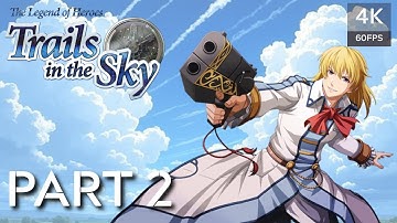 Trails in the Sky Gameplay Walkthrough Part 2 No Commentary 4K 60 FPS Full Game