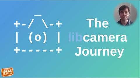 Giving Linux a Camera Stack: libcamera