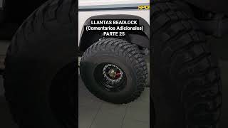 LLANTAS BEADLOCK (Comentarios Adicionales). PARTE 25