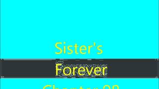 Sister's Forever Chapter 98