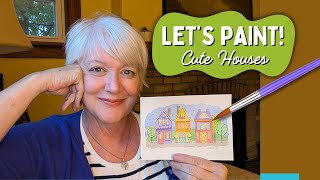 Paint these Adorable Houses with Watercolor and Line--while I test new paints!