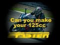 Can you make your 125cc FASTER??????