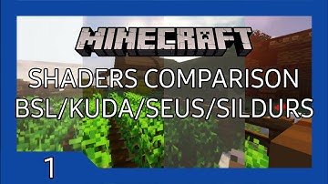 Minecraft Shaders Comparison Part 1 (BSL/KUDA/SEUS/Sildurs)