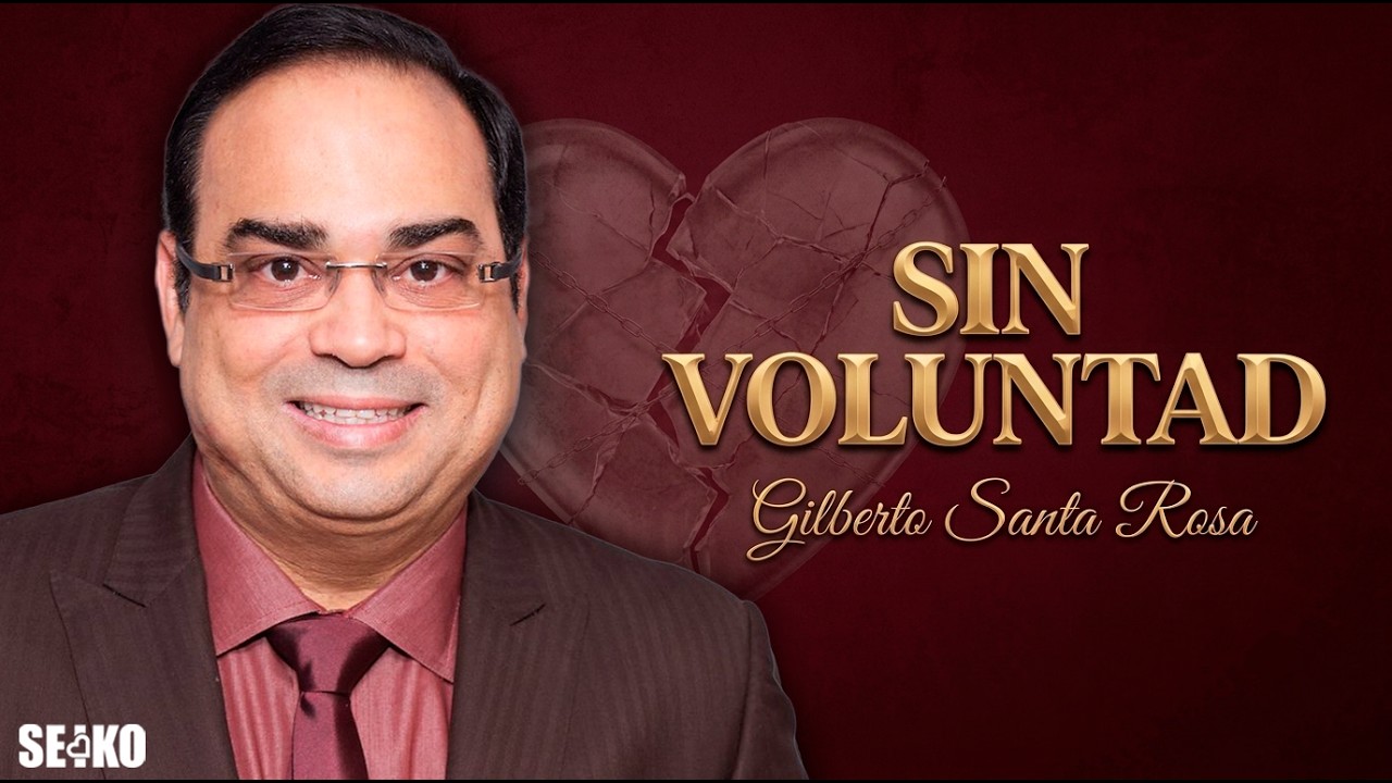 Gilberto Santa Rosa - Sin voluntad