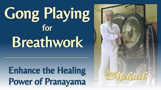 Gong Playing for Breathwork: Enhance the Healing Power of Pranayama