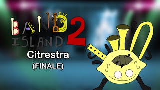 Band Island 2 - Citrestra (Custom Bandian 8/8) (FINALE)