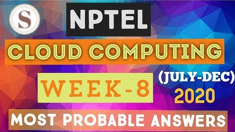 Cloud Computing || WEEK-8 Quiz assignment Answers 2020||NPTEL||#nptel||#cloudcomputing||#SKumarEdu