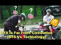 BTS Is Far From Civilization (BTS Vs Technology)