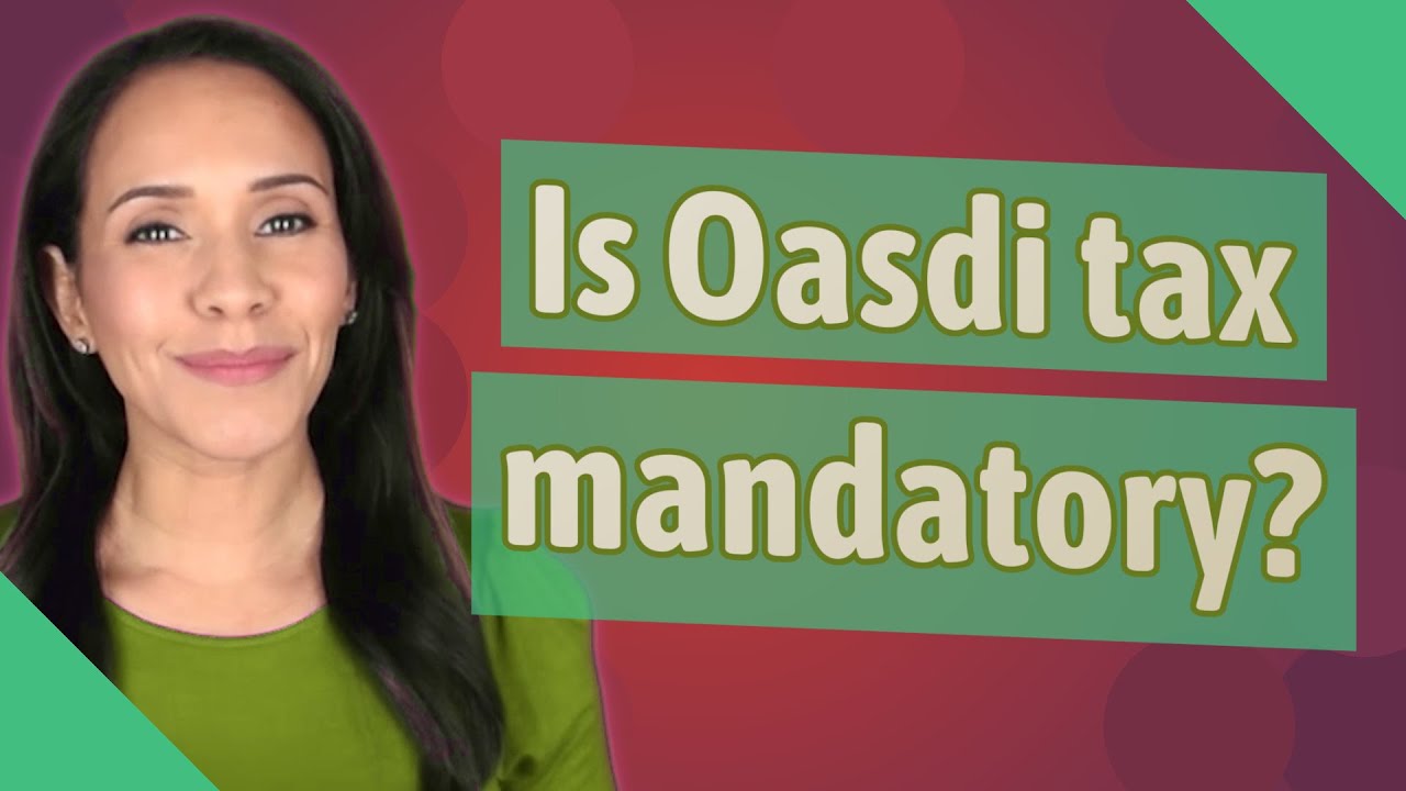 Is Oasdi tax mandatory? YouTube