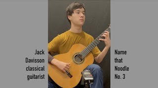 Name that Noodle No. 3 | Jack Davisson (#shorts) classical guitar covers