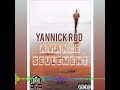 Yannick rod avance seulement audio officiel