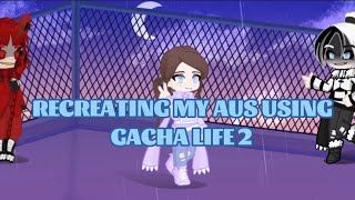 Recreating My AUS Using Gacha Life 2 | Finale | Finally Finished