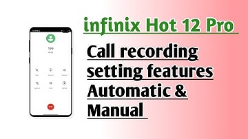 infinix Hot 12 Pro Call recording setting features Automatic & Manual