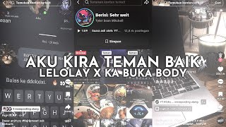 DJ AKU KIRA TEMAN BAIK X LELOLAY X KA BUKA BODY | SOUND YANG LAGI VIRAL DI TIKTOK | RIZKY REMIX