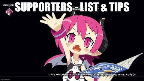 Disgaea RPG: Supporters - List & Tips