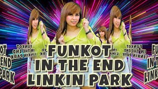 DJ FUNKOT - IN THE END (LINKIN PARK) NEW SINGLE SONG 2025