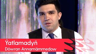 Dowran Annamammedow - Yatlamadyn | 2022