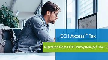CCH® ProSystem fx® Tax Migration Video Overview