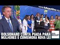 Bolsonaro conta piada em evento com mulheres e exalta aprovação de lei: ‘Eu fiquei 30 anos em...