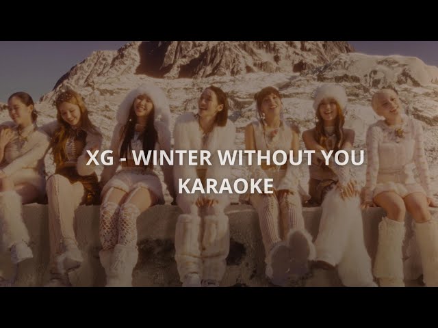 XG - WINTER WITHOUT YOU (KARAOKE LYRICS) class=