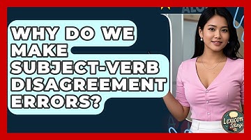 Why Do We Make Subject-verb Disagreement Errors? - Lexicon Lounge