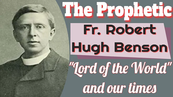 The Prophetic Writing of Robert Hugh Benson