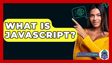 What Is JavaScript? - Next LVL Programming