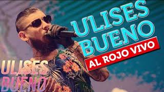 Ulises Bueno - Yo me voy │ Cd Al rojo vivo