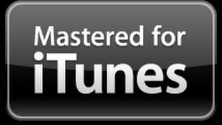 Mastered for iTunes - How to prepare your music