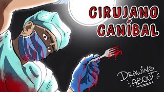 CIRUJANO CANÍBAL | Draw My Life