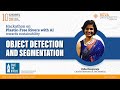 Object detection and segmentation workshop  usha rengaraju  chief of research at exa protocol